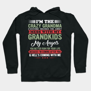 I'm The Crazy Grandma Mess With My Grandkids Your Better Run Hoodie